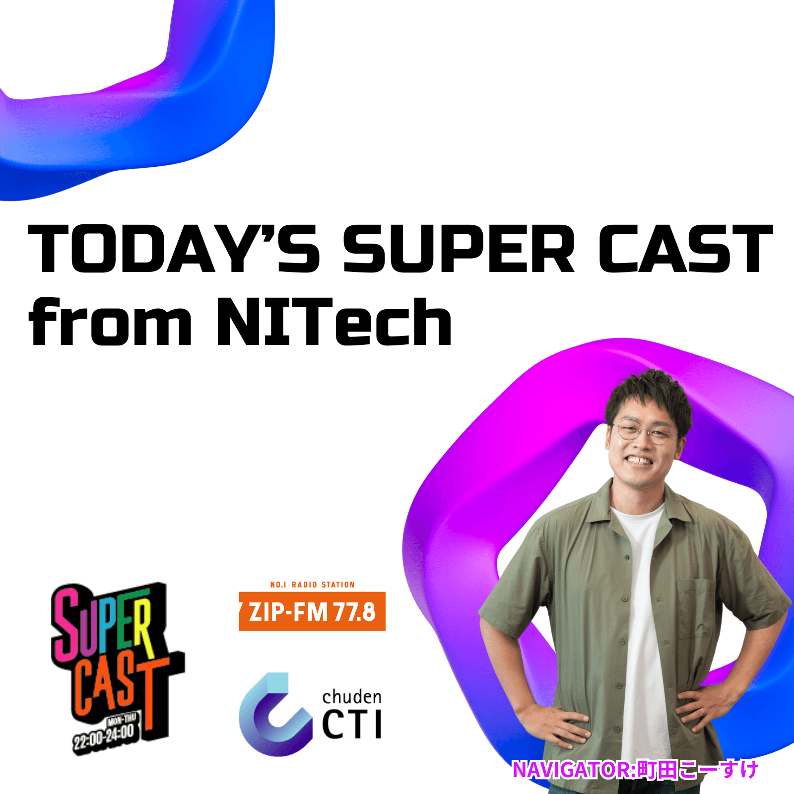 TODAY’S SUPER CAST from NITech