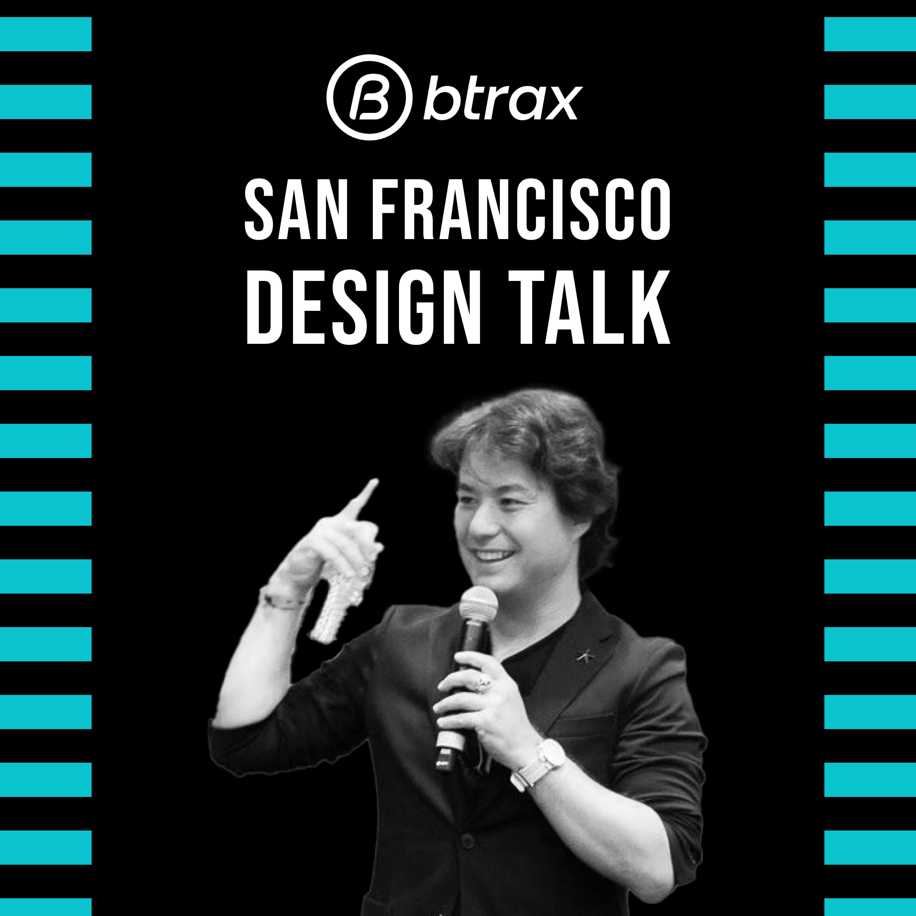 BTRAXのCEOによるサンフランシスコ・デザイントーク